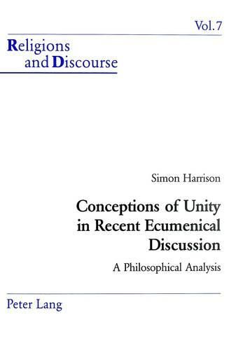 Conceptions of Unity in Recent Ecumenical Discussion: A Philosophical Analysis