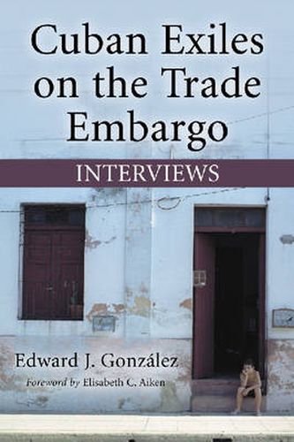 Cover image for Cuban Exiles on the Trade Embargo: Interviews