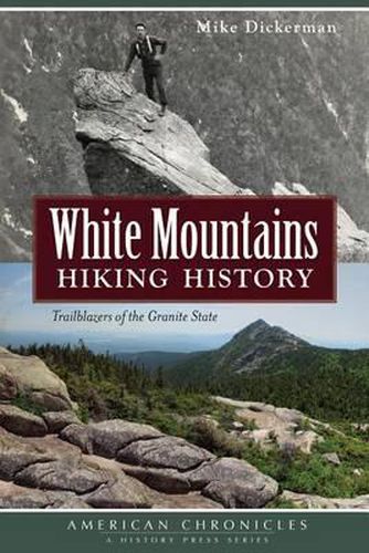 Cover image for White Mountains Hiking History: Trailblazers of the Granite State