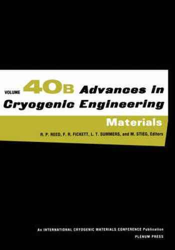 Advances in Cryogenic Engineering Materials: Volume 40, Part A