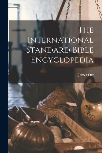 The International Standard Bible Encyclopedia