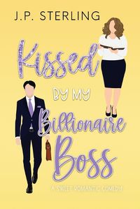 Cover image for Kissed By My Billionaire Boss