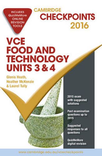 Cambridge Checkpoints VCE Food Technology Units 3 and 4 2016 and Quiz Me More