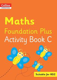 Cover image for Collins International Maths Foundation Plus Activity Book C