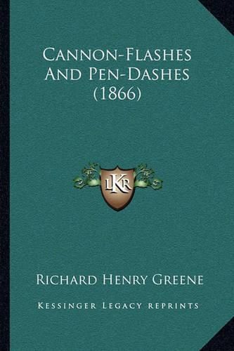 Cannon-Flashes and Pen-Dashes (1866)