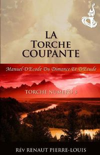 Cover image for La Torche Coupante: Torch Numero 3