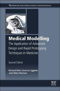 Cover image for Medical Modelling: The Application of Advanced Design and Rapid Prototyping Techniques in Medicine