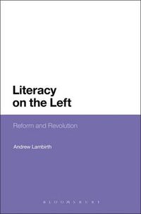 Cover image for Literacy on the Left: Reform and Revolution