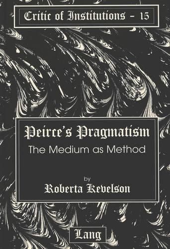 Cover image for Peirce's Pragmatism: The Medium as Method