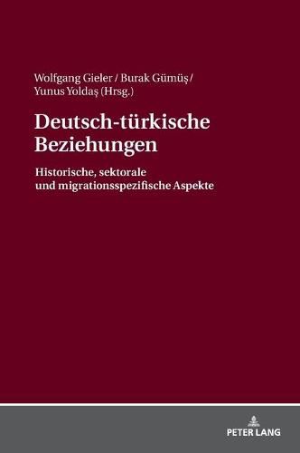 Cover image for Deutsch-Tuerkische Beziehungen: Historische, Sektorale Und Migrationsspezifische Aspekte