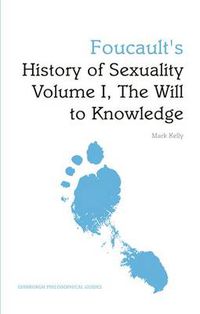 Cover image for Foucault's History of Sexuality Volume I, The Will to Knowledge: An Edinburgh Philosophical Guide