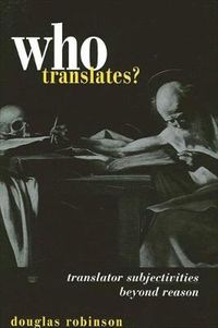 Cover image for Who Translates?: Translator Subjectivities Beyond Reason