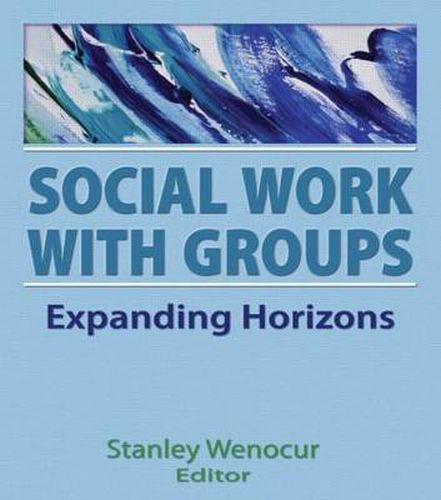 Cover image for Social Work With Groups: Expanding Horizons