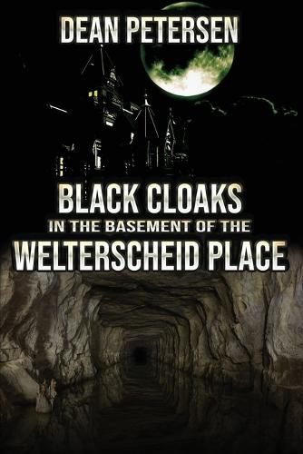 Cover image for Black Cloaks in the Basement of the Welterscheid Place