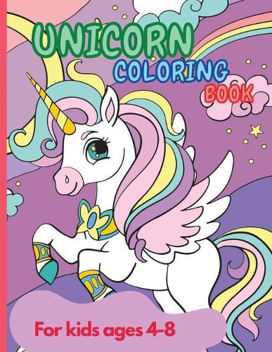 Cover image for Unicorn Coloring Book: Amazing Unicorn Coloring Book for Kids ages 4-8 year old Party Favor Magical Coloring & Drawing Books for Girls A Children's Coloring Book For Home or Travel.