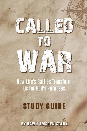 Cover image for Called to War Study Guide - How Life's Battles Transform Us for God's Purposes