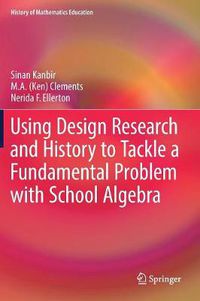 Cover image for Using Design Research and History to Tackle a Fundamental Problem with School Algebra