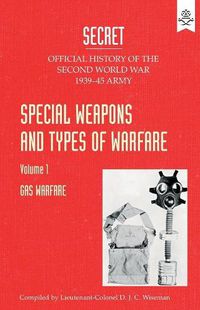 Cover image for Special Weapons and Types of Warfare: GAS WARFARE: Official History Of The Second World War Army