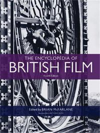 Cover image for The Encyclopedia of British Film: Fourth Edition