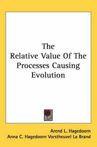 Cover image for The Relative Value of the Processes Causing Evolution