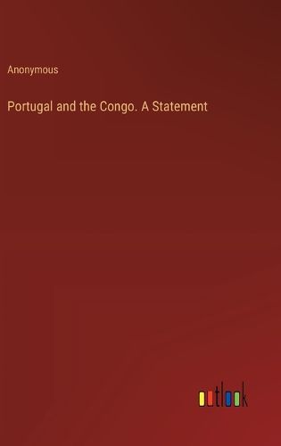 Cover image for Portugal and the Congo. A Statement