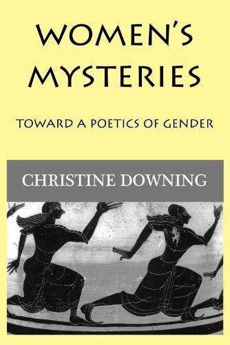 Cover image for Women's Mysteries: Toward a Poetic of Gender