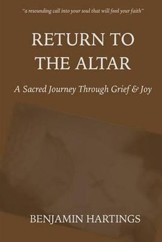 Cover image for Return to the Altar: A Sacred Journey through Grief and Joy