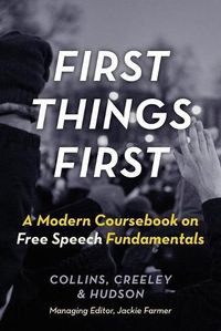 Cover image for First Things First: A Modern Coursebook on Free Speech Fundamentals
