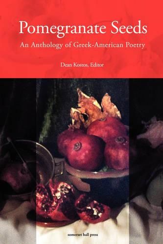 Cover image for Pomegranate Seeds: An Anthology of Greek-American Poetry