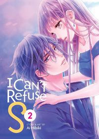 Cover image for I Can't Refuse S Vol. 2