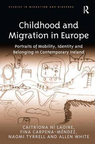 Cover image for Childhood and Migration in Europe: Portraits of Mobility, Identity and Belonging in Contemporary Ireland