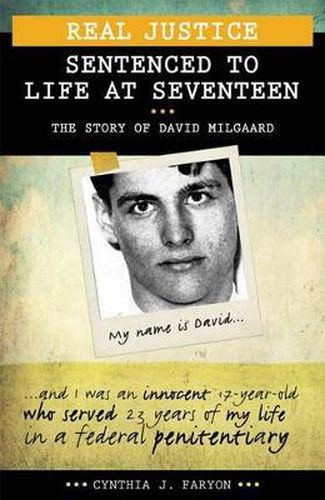 Cover image for Real Justice: Sentenced to Life at Seventeen: The Story of David Milgaard