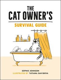 Cover image for The Cat Owner's Survival Guide: Hilarious Advice for a Pawsitive Life with Your Furry Four-Legged Best Friend