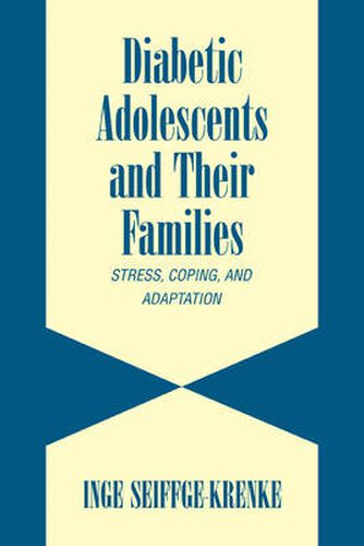 Cover image for Diabetic Adolescents and their Families: Stress, Coping, and Adaptation