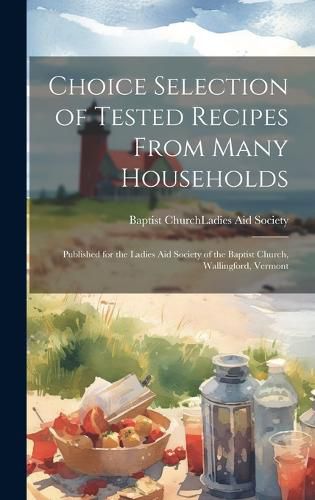 Cover image for Choice Selection of Tested Recipes From Many Households