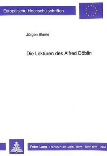 Die Lektueren Des Alfred Doeblin: Zur Funktion Des Zitats Im Novemberroman