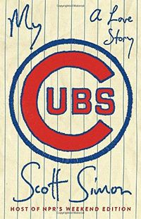 Cover image for My Cubs: A Love Story