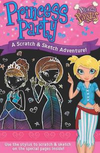Cover image for Princess Party a Scratch & Sketch Adventure!