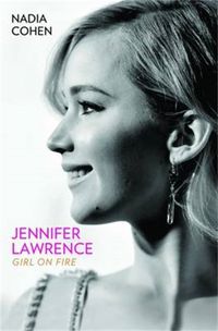 Cover image for Jennifer Lawrence: Girl on Fire