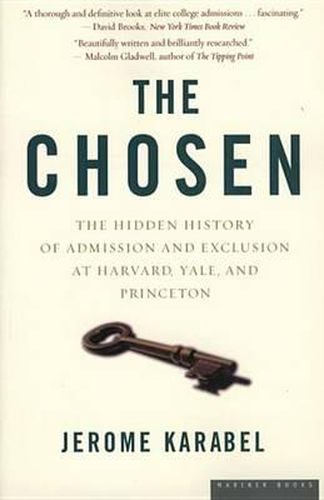 Cover image for The Chosen: The Hidden History of Admission and Exclusion at Harvard, Yale, and Princeton