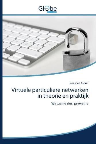 Cover image for Virtuele particuliere netwerken in theorie en praktijk