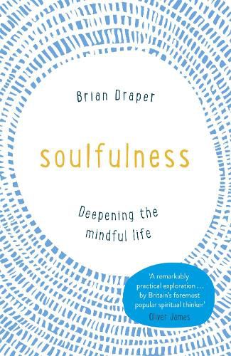 Cover image for Soulfulness: Deepening the mindful life