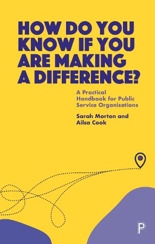 Cover image for How Do You Know If You Are Making a Difference?: A Practical Handbook for Public Service Organisations