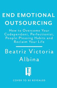 Cover image for End Emotional Outsourcing