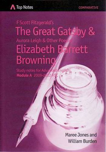 Cover image for F Scott Fitzgerald's The Great Gatsby and Aurora Leigh and Other Poems: Elizabeth Barrett Browning : Study Notes for Advanced English : Module A 2009-2012 HSC