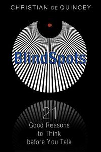 Cover image for BlindSpots: 21 Good Reasons to Think before You Talk