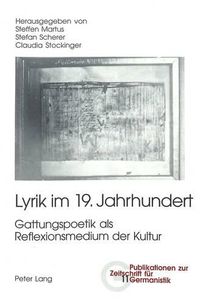 Cover image for Lyrik Im 19. Jahrhundert: Gattungspoetik ALS Reflexionsmedium Der Kultur