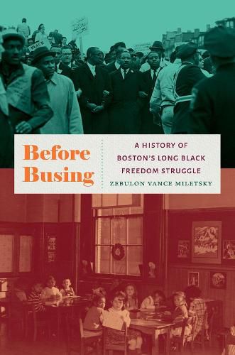 Cover image for Before Busing: A History of Boston's Long Black Freedom Struggle