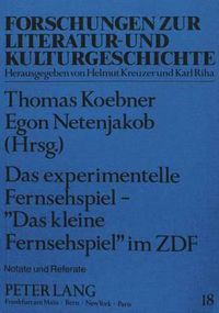 Cover image for Das Experimentelle Fernsehspiel - -Das Kleine Fernsehspiel- Im Zdf: Notate Und Referate