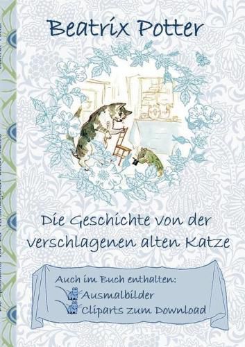 Die Geschichte von der verschlagenen alten Katze (inklusive Ausmalbilder und Cliparts zum Download): Deutsche Erstveroeffentlichung: The Sly Old Cat